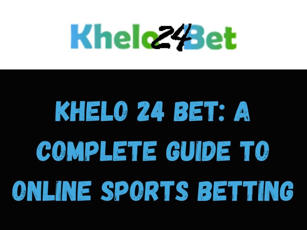 Khelo 24 Bet